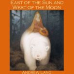 East of the Sun and West of the Moon, Andrew Lang