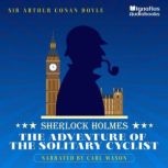 The Adventure of the Solitary Cyclist..., Sir Arthur Conan Doyle