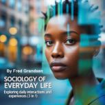 Sociology of Everyday Life, Fred Grandsen