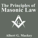 The Principles of Masonic Law, Albert G. Mackey