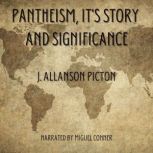 Pantheism, Its Story and Significanc..., J. Allanson Picton