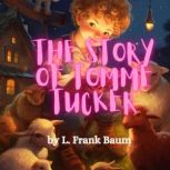 The Story of Tommy Tucker, L. Frank Baum