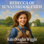 Rebecca of SunnyBrook Farm, Kate Douglas Wiggin