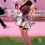 Every Woman Needs A Wife, Naleighna Kai