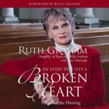 In Every Pew Sits a Broken Heart, Ruth Graham