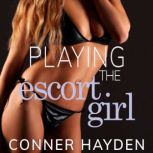 Playing the Escort Girl, Conner Hayden