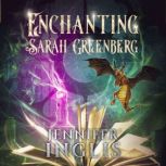 Enchanting Sarah Greenberg, Jennifer Inglis