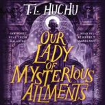 Our Lady of Mysterious Ailments, T. L. Huchu
