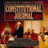 Constitutional Journal A Correspondent's Report from the Convention of 1787, Jeffrey St. John