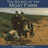 The Secret of the Moat Farm, Edgar Wallace