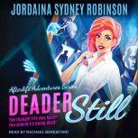 Deader Still, Jordaina Sydney Robinson