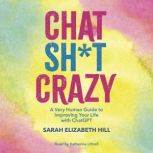 Chat Sht Crazy, Sarah Elizabeth Hill