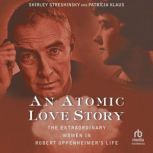 An Atomic Love Story, Shirley Streshinsky