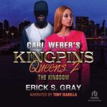 Carl Webers Kingpins Queens, Erick S. Gray