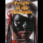 People of the Wetlands, Lisa Benjamin