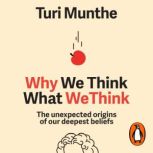 Why We Think What We Think, Turi Munthe
