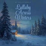Lullaby Across Winters, Philip Sheely