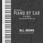 It Is Well Early Intermediate Piano Solo, Bill Brown