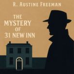 The Mystery of 31 New Inn, R. Austin Freeman