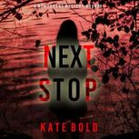 Next Stop A Meg Thorne Suspense Thri..., Kate Bold