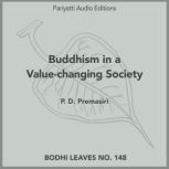Buddhism in a Valuechanging Society, P. D. Premasiri