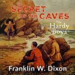 The Secret of the Caves, Franklin W. Dixon
