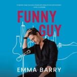 Funny Guy, Emma Barry