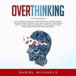 Overthinking, Daniel Michaels