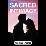 SACRED INTIMACY, WILONA LYNCH