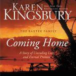 Coming Home A Story of Undying Hope, Karen Kingsbury