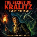 The Secret of Kralitz, Henry Kuttner