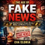 THE AGE OF FAKE NEWS, Eva