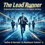 The Lead Runner Outpacing the Compet..., Dr. Muddassir Saleem