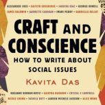 Craft and Conscience How to Write About Social Issues, Kavita Das