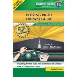 Retiring Right Freeway Guide, Jim Selman