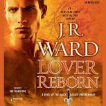 Lover Reborn A Novel of the Black Dagger Brotherhood, J.R. Ward