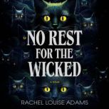 No Rest for the Wicked, Rachel Louise Adams