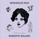 Monsieur Pain, Roberto Bolano