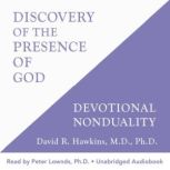 Discovery of the Presence of God, David R. Hawkins, M.D., Ph.D.