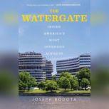 The Watergate Inside Americas Most Infamous Address, Joseph Rodota