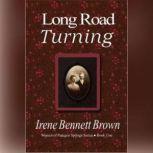 Long Road Turning, Irene Bennett Brown