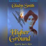 Higher Ground, Gladys Smith