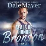 SEALs of Honor Bronson, Dale Mayer