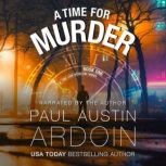 A Time for Murder, Paul Austin Ardoin