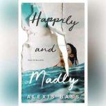 Happily and Madly, Alexis Bass