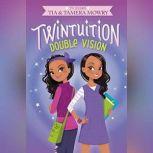 Twintuition Double Vision, Tia Mowry