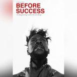 Before Success, Kbana Blaq