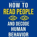 How to Read People and Decode Human B..., Nathan Soren