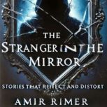 The Stranger in the Mirror, Amir Rimer