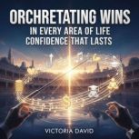 Orchestrating Wins in Every Area of L..., Victoria David